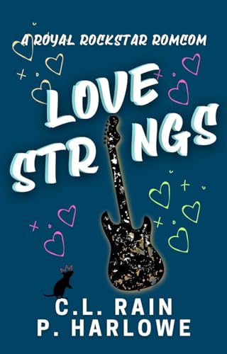 Love Strings: A Royal Rockstar RomCom (Kindle Edition)