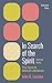 In Search of the Spirit: Se...