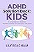 ADHD Solution Deck: Kids: A...