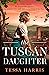 The Tuscan Daughter by Tessa Harris