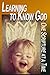 Learning to Know God: One S...