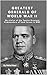 Greatest Generals of World War II by Nehal Kaur