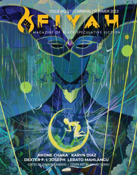 FIYAH Magazine of Black Speculative Fiction, Issue #27, Summer 2023: Carnival