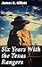 Six Years With the Texas Rangers by James B. Gillett