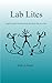 Lab Lites: Light hearted stories from the daily life in a lab