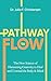 The Pathway to Flow: The New Science of Harnessing Creativity to Heal and Unwind the Body & Mind
