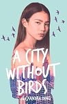 A City Without Birds A City Without Birds
