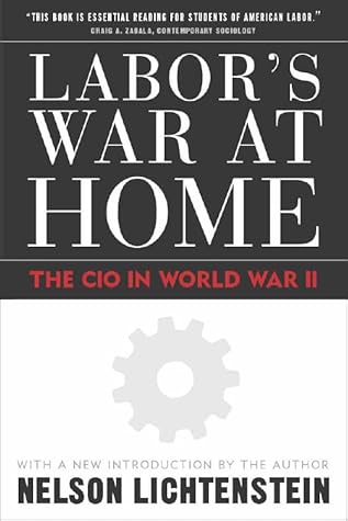 Labor's War at Home: The CIO in World War II (Labor in Crisis)