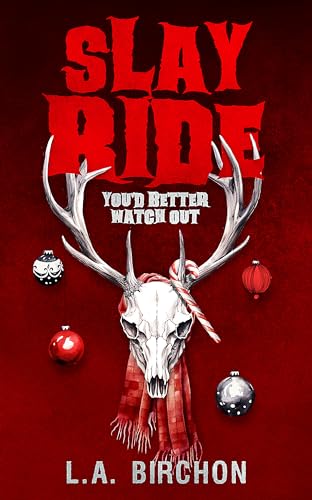 Slay Ride: Award-nominated Christmas survival horror with a sense of humour (Love at First Fright Book 1)