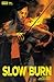 Slow Burn #2