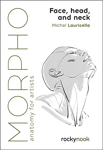 Morpho: Face, Head, and Neck: Anatomy for Artists (Morpho: Anatomy for Artists Book 10)