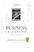 Business Leadership: The Ke...