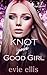 Knot your Good Girl (Knot F...