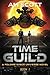 Time Guild 1: A Folding Space Universe Novel
