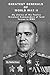 Greatest Generals of World War II: My choice of the Twelve Greatest Commanders of land forces in WW2