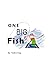 One Big Fish