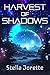 Harvest of Shadows by Stella Jorette