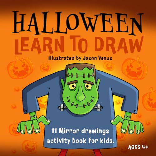 Halloween Learn to Draw: this mirror drawing and coloring book is ideal for children aged 4 and up. Whether it's a Halloween party activity or a quiet ... creative enjoyment. 11 spookily awesome art. (Paperback)