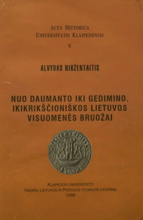Nuo Daumanto iki Gedimino: ikikrikščioniškos Lietuvos visuomenės bruožai