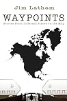 Waypoints: Stories From Different Places on the Map
