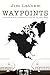 Waypoints: Stories From Different Places on the Map