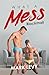 WHAT A MESS by Mark Levy