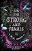 For the Strong and Fragile:...