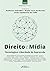 DIREITO E MÍDIA - TECNOLOGI...