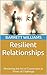 Resilient Relationships: Mastering the Art of Connection in Times of Challenge (Wellness Harmony: Navigating Life's Peaks and Valleys)