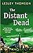 The Distant Dead by Lesley Thomson The Distant Dead by Lesley Thomson