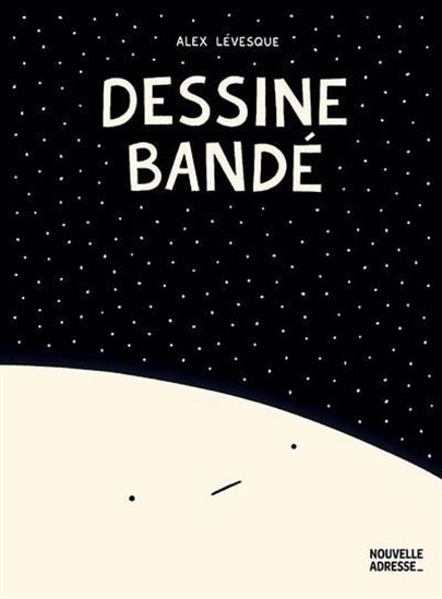 Dessine Bandé : Le Livre (Paperback)