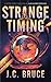 Strange Timing by J.C. Bruce