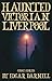 Haunted Victorian Liverpool...