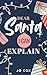 Dear Santa, I Can Explain