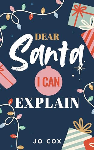 Dear Santa, I Can Explain (Kindle Edition)