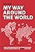 My way around the world: How I circumnavigated the globe and sailed around 3 great capes in 20 (not so) easy steps
