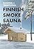 Building a Traditional Finnish Smoke Sauna by Jarmo Hiltunen
