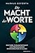 Die Macht der Worte - Rhetorik, Schlagfertigkeit und überzeug... by Markus Beforth