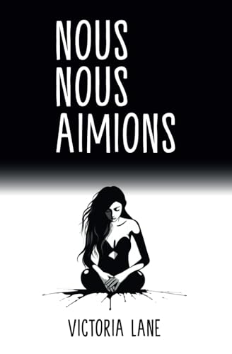 Nous nous aimions (French Edition)