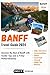 Banff Travel Guide 2024: Un...