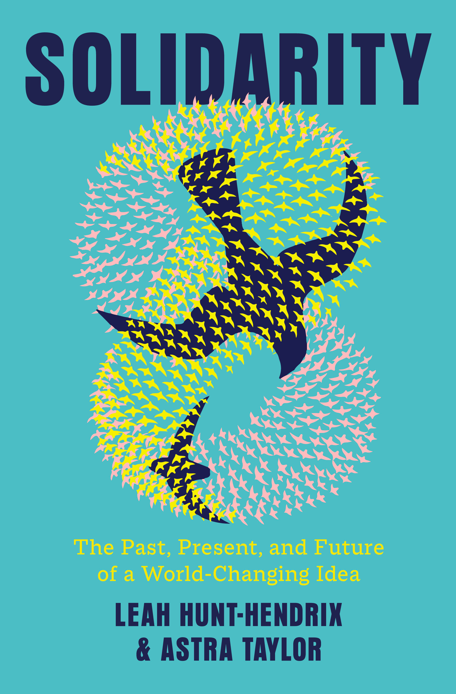 Solidarity: The Past, Present, and Future of a World-Changing Idea (Hardcover)