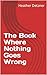 The Book Where Nothing Goes...
