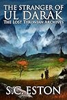 The Stranger of Ul Darak by S.C. Eston
