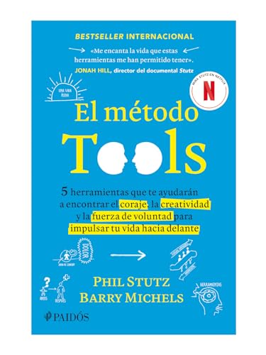 El método Tools: Cinco herramientas que te ayudarán a encontrar el coraje, la creatividad y la fuerza de voluntad para impulsar tu vida hacia delante / The Tools (Spanish Edition)
