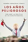 Los años peligros...