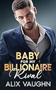 Baby For My Billionaire Rival (Billionaire Daddies)