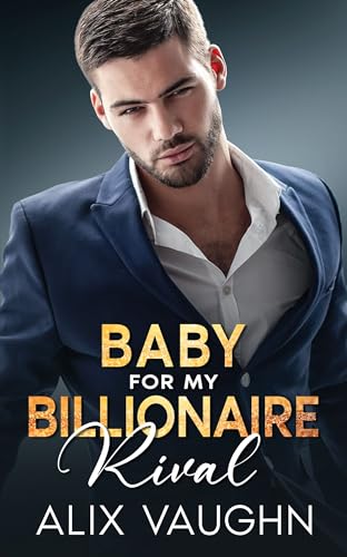 Baby For My Billionaire Rival (Billionaire Daddies)