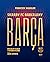 Barça. Skarby FC Barcelony. Oficjalny album i historia klubu