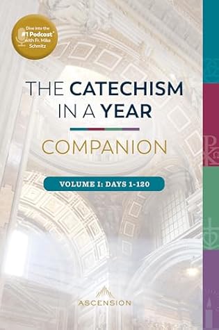 The Catechism in a Year Companion, Volume I