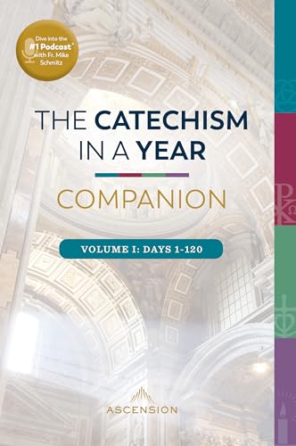 The Catechism in a Year Companion, Volume I (Kindle Edition)